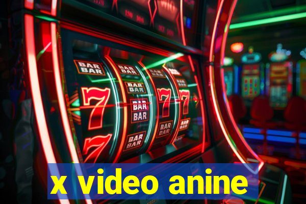 x video anine